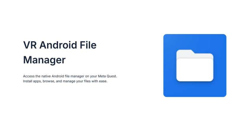 第三方开发者推出Quest原生Android文件管理器