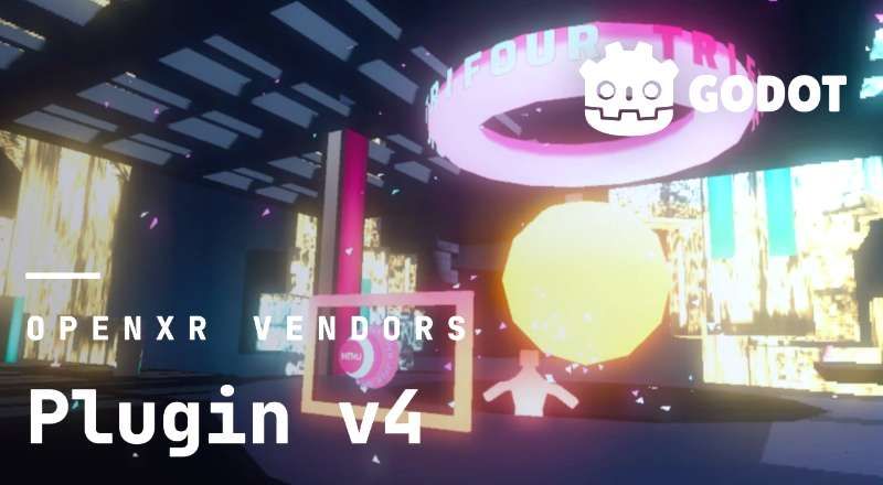 Godot引擎发布OpenXR插件v4版本更新
